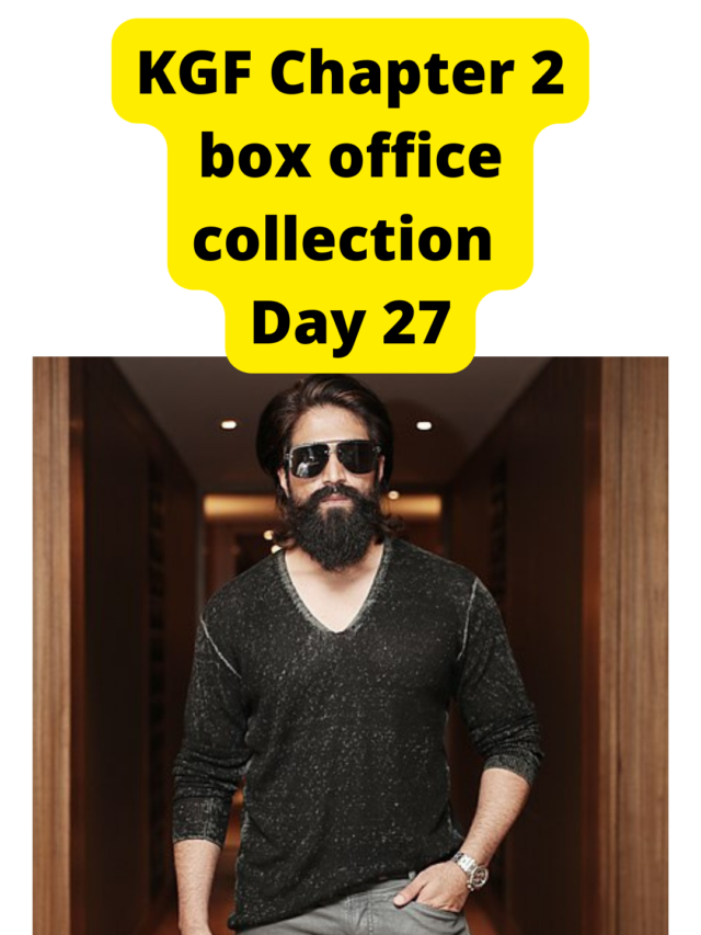 KGF Chapter 2 box office collection  Day 27  Yash’s film